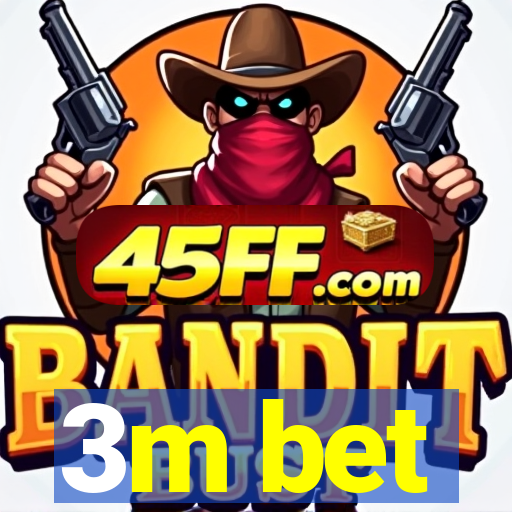 3m bet